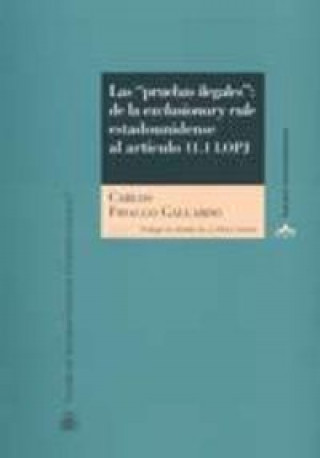 Knjiga Las "pruebas ilegales" de la exclusionary rule estadounidense al artículo 11.1 LOPJ Carlos Fidalgo Gallardo