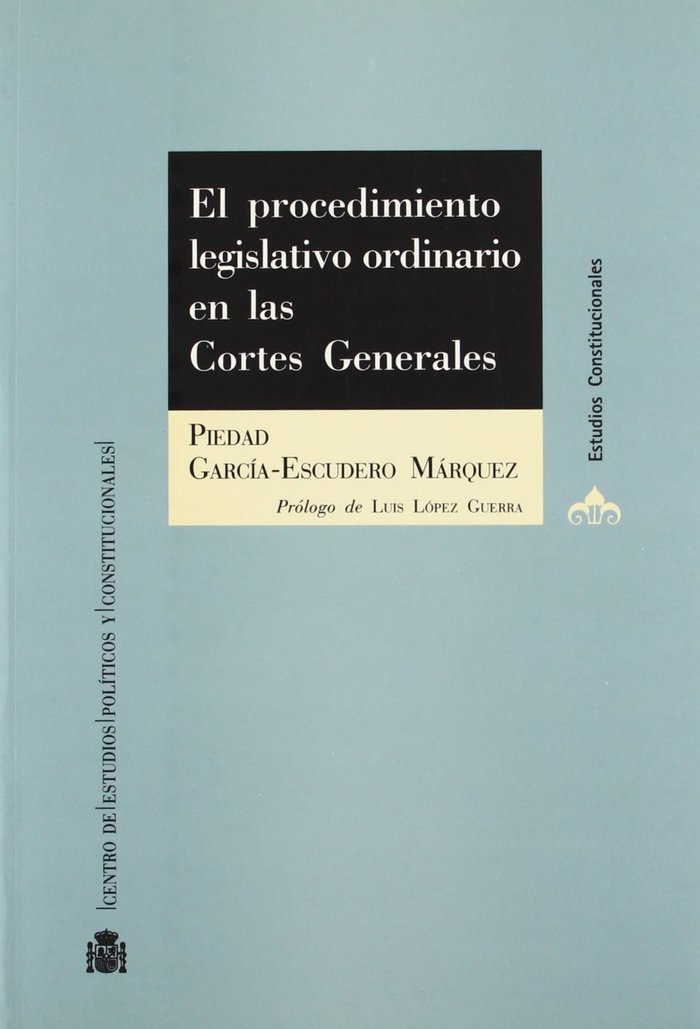 Carte El procedimiento legislativo ordinario en las Cortes Generales Piedad García-Escudero Márquez