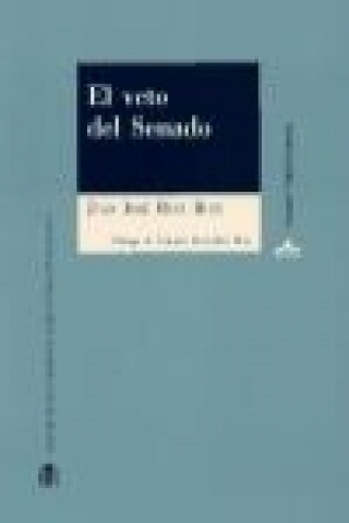 Kniha El veto del Senado Juan José . . . [et al. ] Ruiz Ruiz