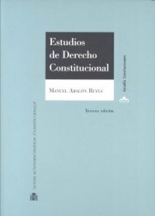 Книга Estudios de derecho constitucional Manuel Aragón Reyes