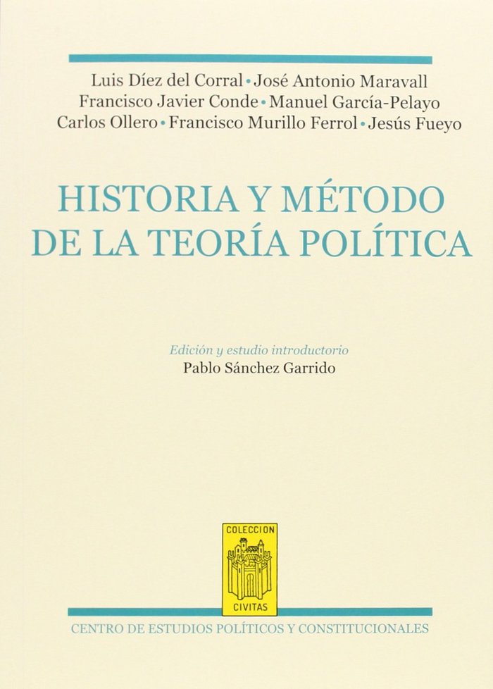 Książka Histotia y método de la teoría política : antología de los maestros del Instituto de Estudios Políticos Luis Díez del Corral