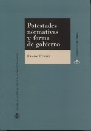 Книга Potestades normativas y forma de gobierno Ramón Punset Blanco