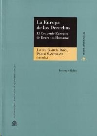 Carte La Europa de los derechos : el Convenio Europeo de Derechos Humanos Francisco Javier García Roca