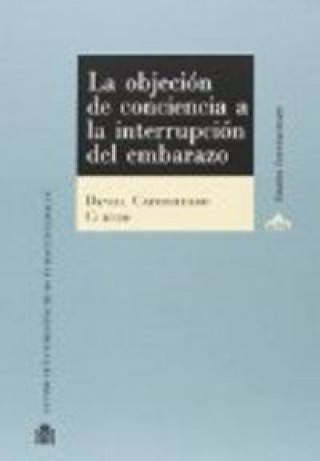 Knjiga La objeción de conciencia a la interrupción del embarazo Capodiferro Cubero