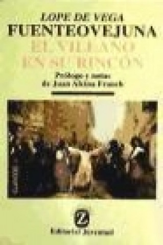 Könyv Fuenteovejuna ; y El Villano en su rincón Lope De Vega