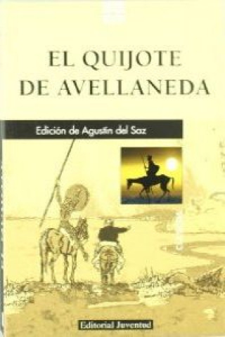 Kniha El ingenioso hidalgo Don Quijote de la Mancha Alonso Fernández de Avellaneda
