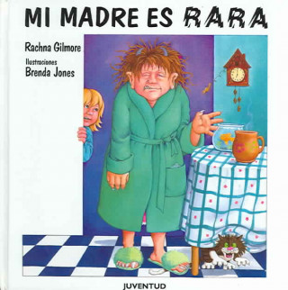 Könyv Mi madre es rara Rachna Gilmore