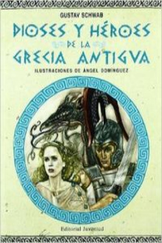Kniha Dioses y héroes de la Grecia antigua Ángel Domínguez Gazpio