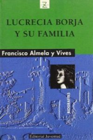 Carte Lucrecia Borja y su familia Francesc Almela i Vives