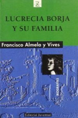 Knjiga Lucrecia Borja y su familia Francesc Almela i Vives