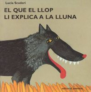 Kniha El que el llop li explica a la lluna LUCIA SCUDERI