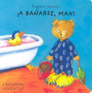Carte A Banarse, Max! = Max Takes a Bath Dagmar Geisler