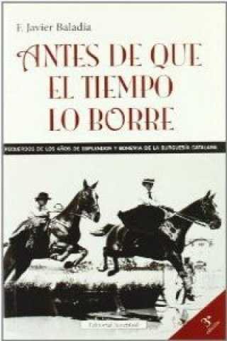 Книга Antes de que el tiempo lo borre F. Javier Baladia