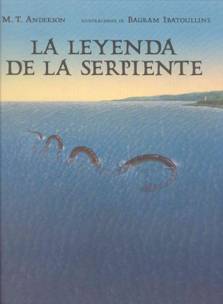 Kniha La leyenda de la serpiente M.T. ANDERSON