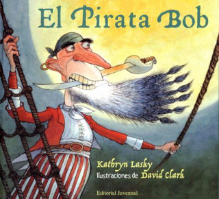 Kniha El Pirata Bob Kathryn Lasky