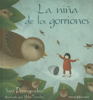 Könyv La Nina de los Gorriones = The Girl of the Sparrows Sara Pennypacker