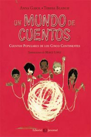 Libro Un mundo de cuentos: cuentos populares de los cinco continentes 