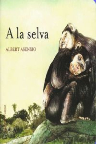 Книга A la selva Albert Asensio