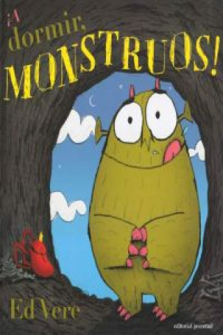 Kniha A Dormir, Monstruos! = Bedtime for Monsters Ed Vere