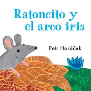 Kniha Ratoncito y el arco iris Petr Horácek