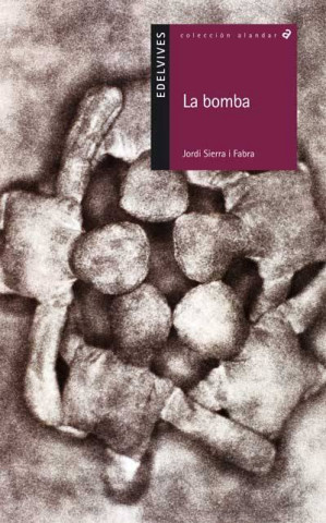 Livre La bomba Jordi Sierra i Fabra