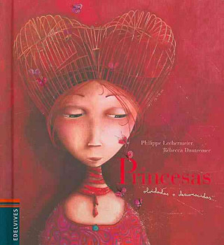 Könyv Princesas olvidadas o desconocidas Philippe Lechermeier