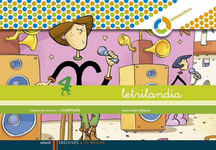 Książka Letrilandia, A tu medida, lectoescritura, Educación Infantil. Cuaderno de escritura 4 (cuadrícula) Aurora Usero Alijarde