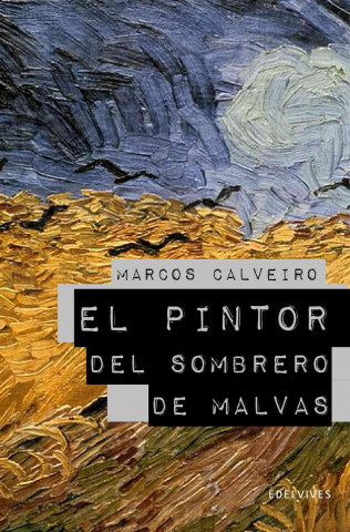 Kniha El pintor del sombrero de malvas Marcos S. Calveiro