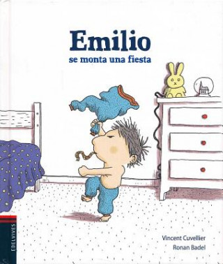 Könyv Emilio Se Monta Una Fiesta Vincent Cuvellier