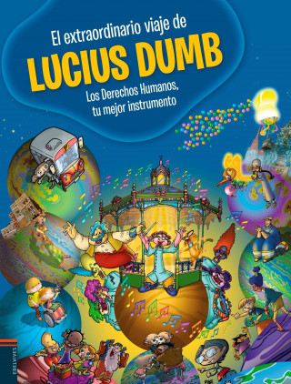 Carte El extraordinario viaje de Lucius Dumb: Los Derechos Humanos, tu mejor instrumento TOTI MARTINEZ DE LEZEA