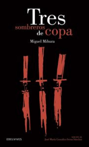 Könyv Tres sombreros de copa Miguel Mihura