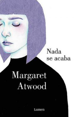 Kniha NADA Se Acaba (Life Before Man) Margaret Atwood