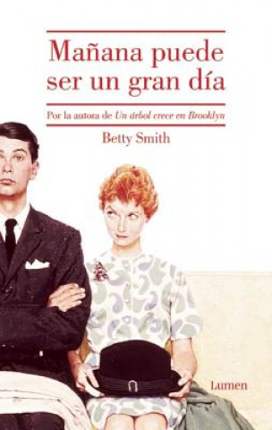 Kniha Manana Puede Ser Un Gran Dia Betty Smith