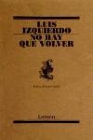 Книга No hay que volver Luis Izquierdo