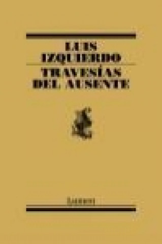 Knjiga Travesías del ausente Luis Izquierdo