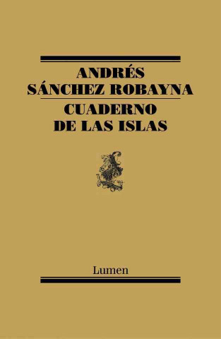 Könyv Cuaderno de las islas Andrés Sánchez Robayna