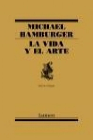 Könyv La vida y el arte : antología poética Michael Hamburger