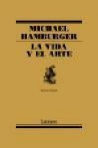 Knjiga La vida y el arte : antología poética Michael Hamburger