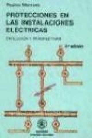 Книга Protecciones en las instalaciones eléctricas Paulino Montané