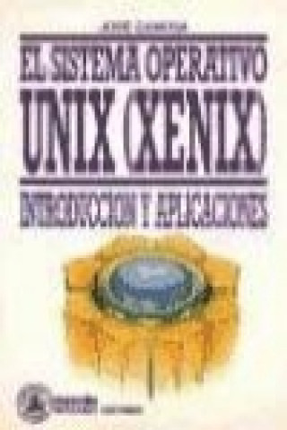 Kniha El sistema operativo Unix (Xenix) José Canosa