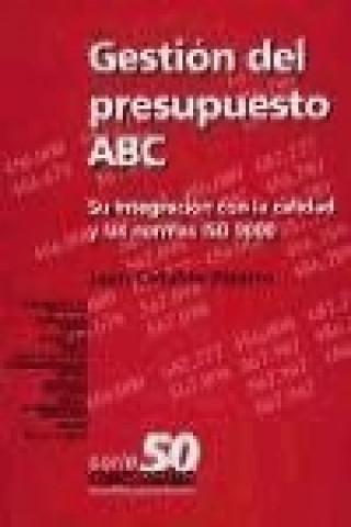 Carte Gestión del presupuesto ABC : su integración con la calidad y las normas ISO 9000 Juan Cataldo Pizarro