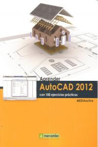 Carte Aprender Autocad 2012 con 100 ejercicios prácticos MEDIAactive
