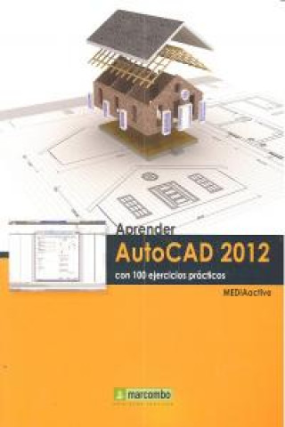 Książka Aprender Autocad 2012 con 100 ejercicios prácticos MEDIAactive