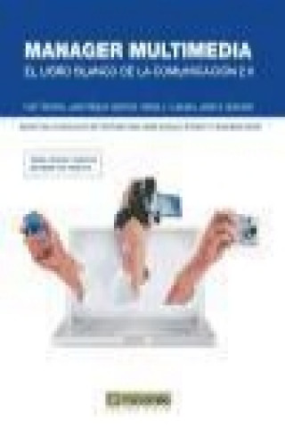 Книга Manager multimedia : el libro blanco de la comunicación 2.0 Iván . . . [et al. ] Tenorio Santos