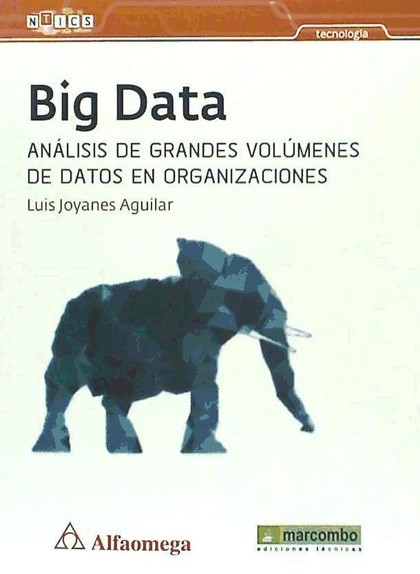 Libro Big data : análisis de grandes volúmenes de datos en organizaciones Luis Joyanes Aguilar