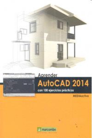 Knjiga Aprender Autocad 2014 : con 100 ejercicios MEDIACTIVE