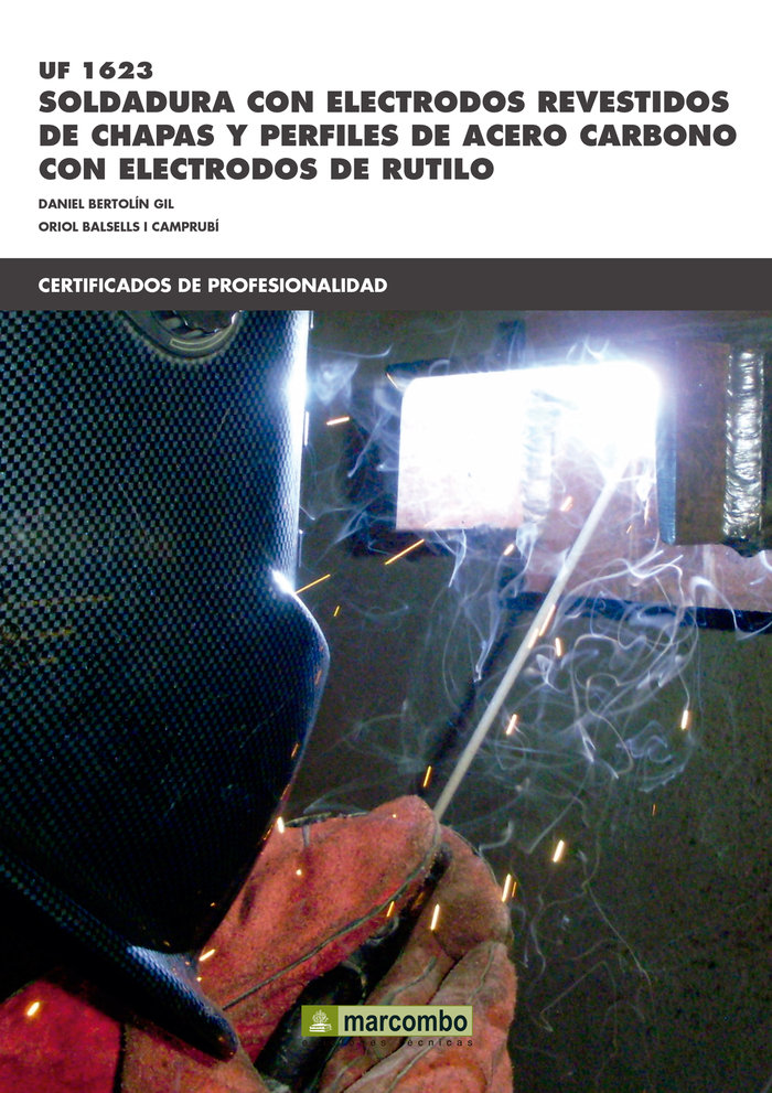 Kniha Soldadura con electrodos revestidos de chapas y perfiles de acero carbono con electrodos de Rutilo. Certificados de profesionalidad. Soldadura con ele 