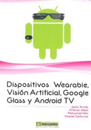 Knjiga Dispositivos Wearables, vision artificial, Google Glass y Android TV 