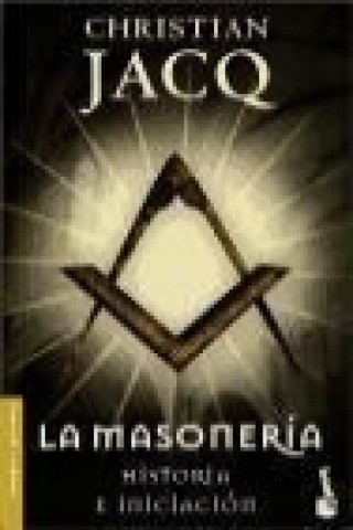 Könyv La masonería : historia e iniciación Christian Jacq