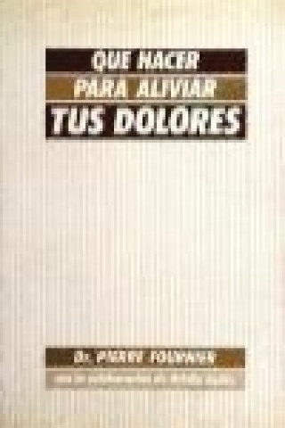 Book Que hacer para aliviar tus dolores Pierre Fournier